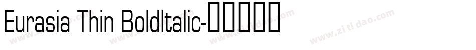 Eurasia Thin BoldItalic字体转换